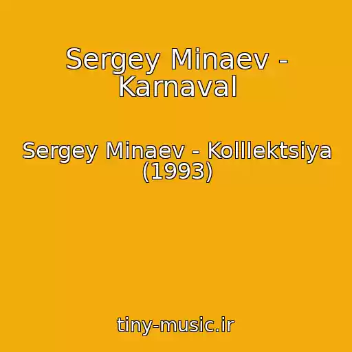 کاور آهنگ Sergey Minaev - Karnaval از Sergey Minaev - Kolllektsiya (1993)