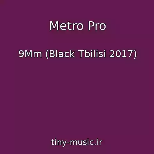 کاور آهنگ Metro Pro از 9Mm (Black Tbilisi 2017)