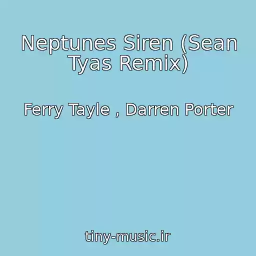 کاور آهنگ Neptunes Siren (Sean Tyas Remix) از Ferry Tayle , Darren Porter