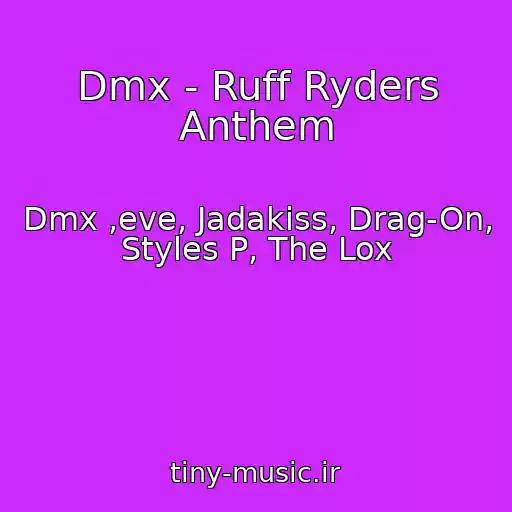 کاور آهنگ Dmx - Ruff Ryders Anthem از Dmx ,eve, Jadakiss, Drag-On, Styles P, The Lox