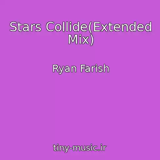 کاور آهنگ Stars Collide(Extended Mix) از Ryan Farish