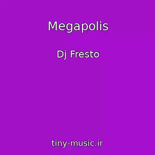 کاور آهنگ Megapolis از Dj Fresto