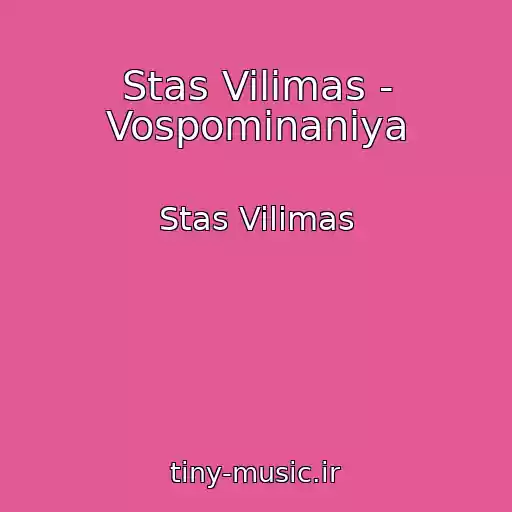 کاور آهنگ Stas Vilimas - Vospominaniya از Stas Vilimas