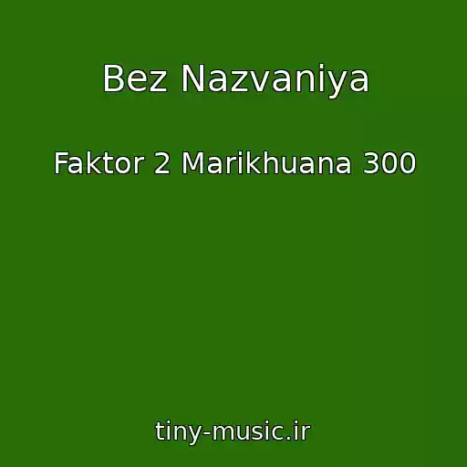 کاور آهنگ Bez Nazvaniya از Faktor 2 Marikhuana 300