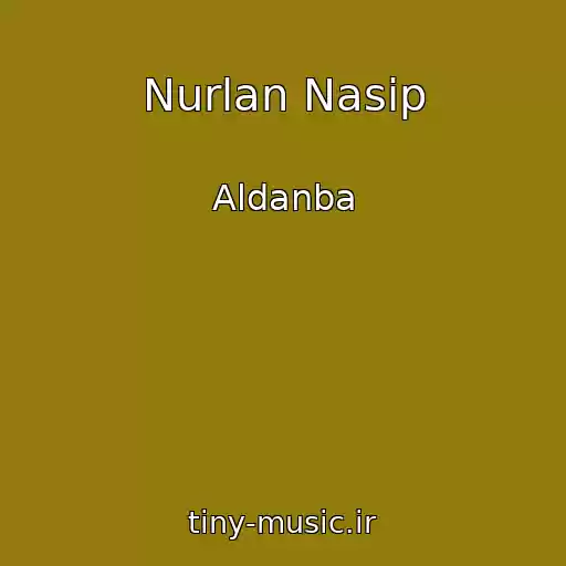 کاور آهنگ Nurlan Nasip از Aldanba