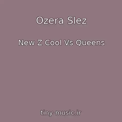 کاور آهنگ Ozera Slez از New Z Cool Vs Queens