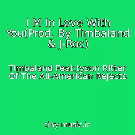 کاور آهنگ I M In Love With You(Prod. By Timbaland & J-Roc) از Timbaland Feat.tyson Ritter Of The All-American Rejects