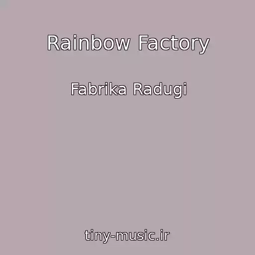 کاور آهنگ Rainbow Factory از Fabrika Radugi