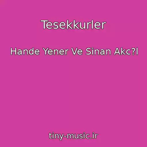 کاور آهنگ Tesekkurler از Hande Yener Ve Sinan Akc?l