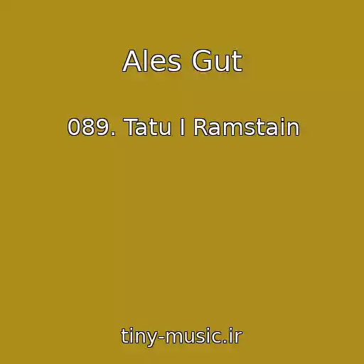 کاور آهنگ Ales Gut از 089. Tatu I Ramstain