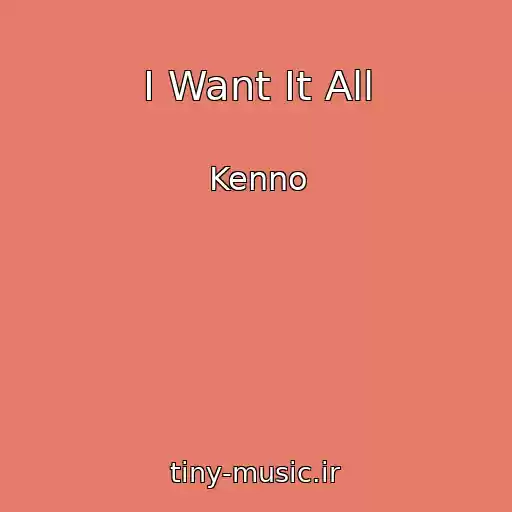 کاور آهنگ I Want It All از Kenno