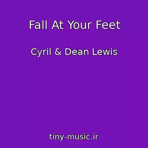 کاور آهنگ Fall At Your Feet از Cyril & Dean Lewis