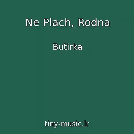 کاور آهنگ Ne Plach, Rodna از Butirka