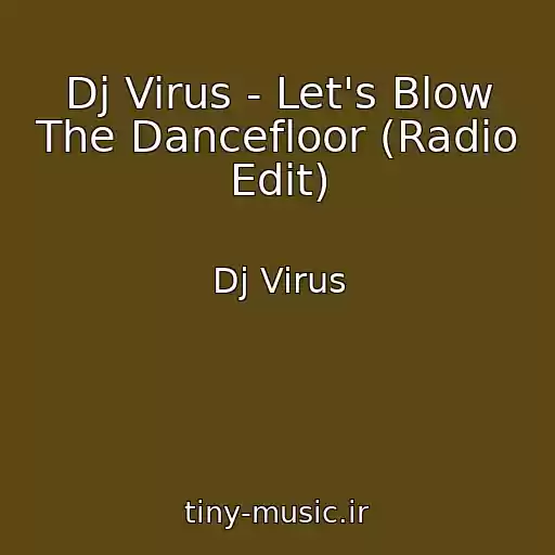 کاور آهنگ Dj Virus - Let's Blow The Dancefloor (Radio Edit) از Dj Virus