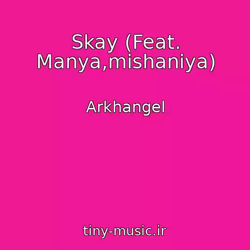 کاور آهنگ Skay (Feat. Manya,mishaniya) از Arkhangel