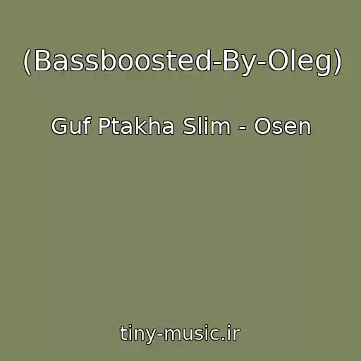 کاور آهنگ (Bassboosted-By-Oleg) از Guf Ptakha Slim - Osen