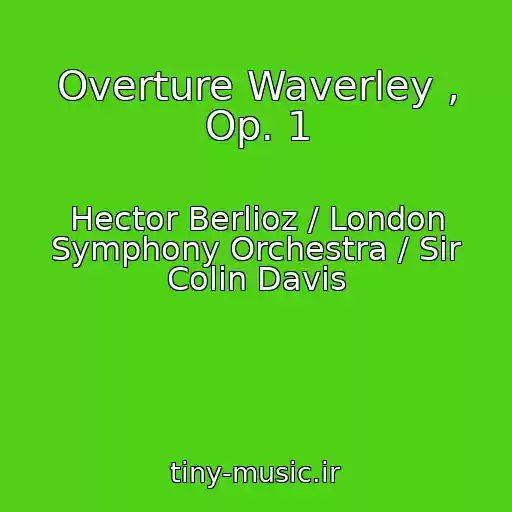 کاور آهنگ Overture Waverley , Op. 1 از Hector Berlioz / London Symphony Orchestra / Sir Colin Davis