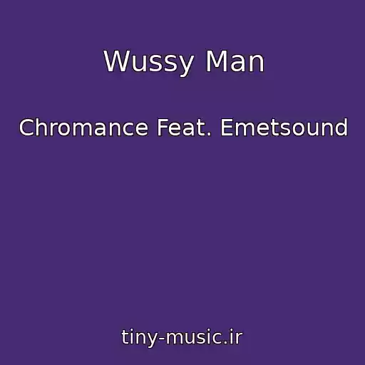 کاور آهنگ Wussy Man از Chromance Feat. Emetsound