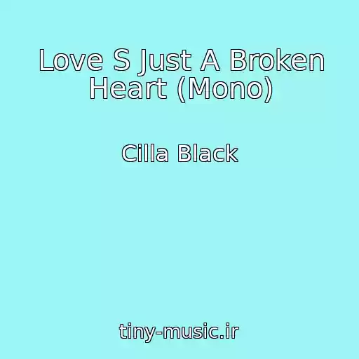 کاور آهنگ Love S Just A Broken Heart (Mono) از Cilla Black
