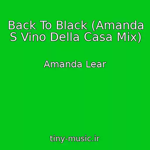 کاور آهنگ Back To Black (Amanda S Vino Della Casa Mix) از Amanda Lear