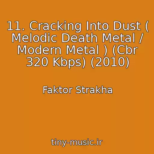 کاور آهنگ 11. Cracking Into Dust ( Melodic Death Metal / Modern Metal ) (Cbr 320 Kbps) (2010) از Faktor Strakha