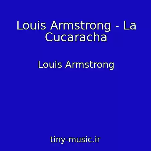 کاور آهنگ Louis Armstrong - La Cucaracha از Louis Armstrong