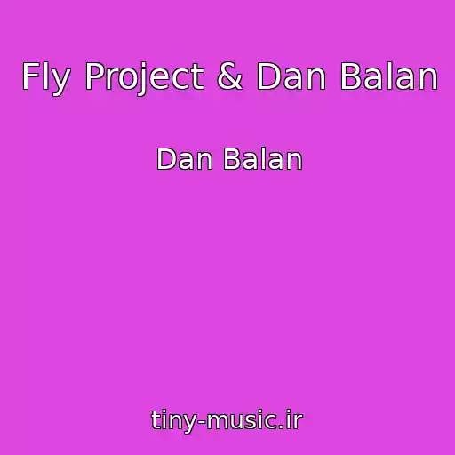 کاور آهنگ Fly Project & Dan Balan از Dan Balan