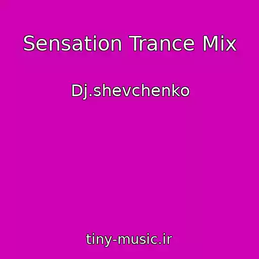 کاور آهنگ Sensation Trance Mix از Dj.shevchenko