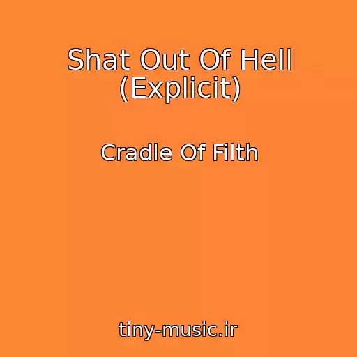 کاور آهنگ Shat Out Of Hell (Explicit) از Cradle Of Filth