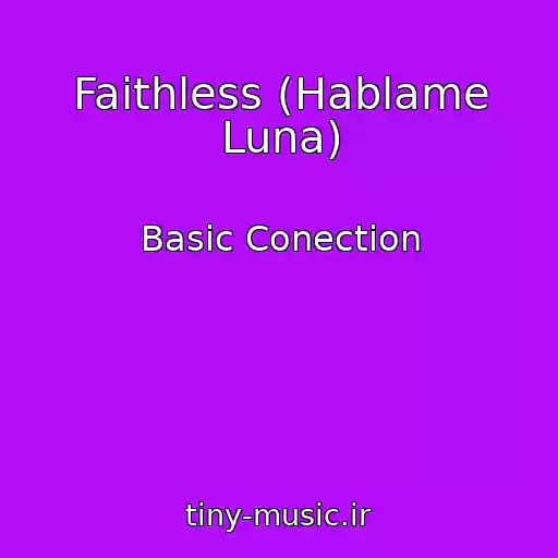 کاور آهنگ Faithless (Hablame Luna) از Basic Conection