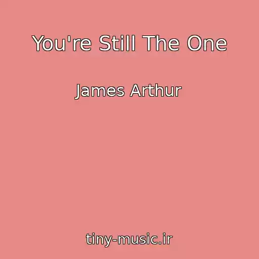 کاور آهنگ You're Still The One از James Arthur