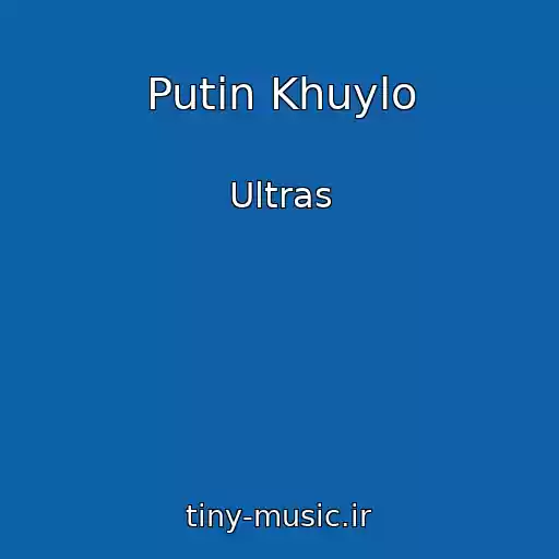 کاور آهنگ Putіn Khuylo از Ultras