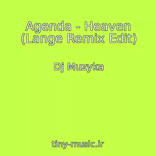 کاور آهنگ Agenda - Heaven (Lange Remix Edit) از Dj Muzyka
