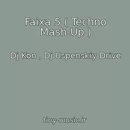 کاور آهنگ Faixa 5 ( Techno Mash-Up ) از Dj Kon , Dj Uspenskiy Drive
