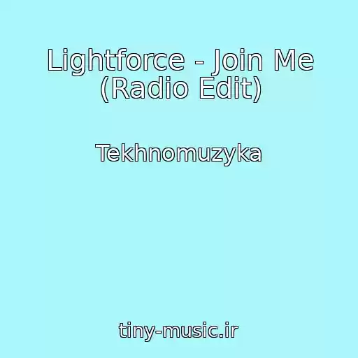 کاور آهنگ Lightforce - Join Me (Radio Edit) از Tekhnomuzyka