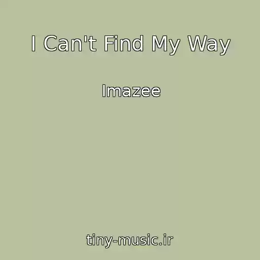 کاور آهنگ I Can't Find My Way از Imazee