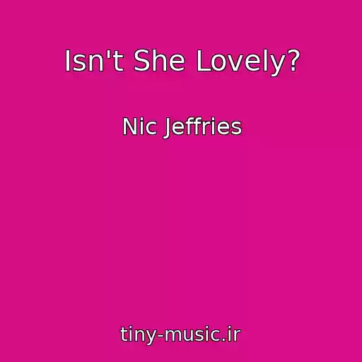 کاور آهنگ Isn't She Lovely? از Nic Jeffries
