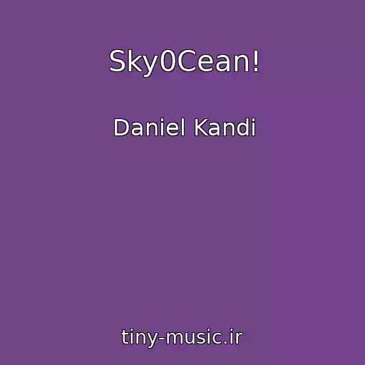 کاور آهنگ Sky0Cean! از Daniel Kandi