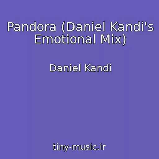 کاور آهنگ Pandora (Daniel Kandi's Emotional Mix) از Daniel Kandi