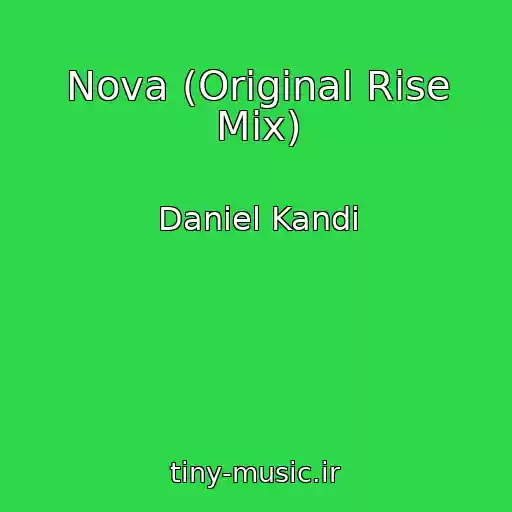 کاور آهنگ Nova (Original Rise Mix) از Daniel Kandi
