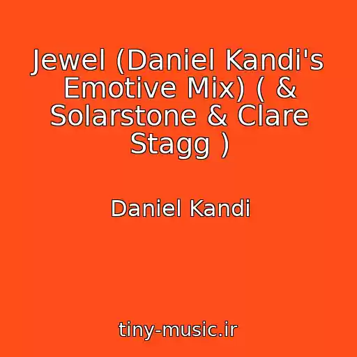 کاور آهنگ Jewel (Daniel Kandi's Emotive Mix) ( & Solarstone & Clare Stagg ) از Daniel Kandi