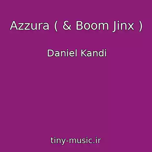 کاور آهنگ Azzura ( & Boom Jinx ) از Daniel Kandi