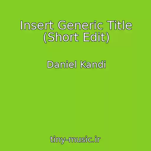کاور آهنگ Insert Generic Title (Short Edit) از Daniel Kandi
