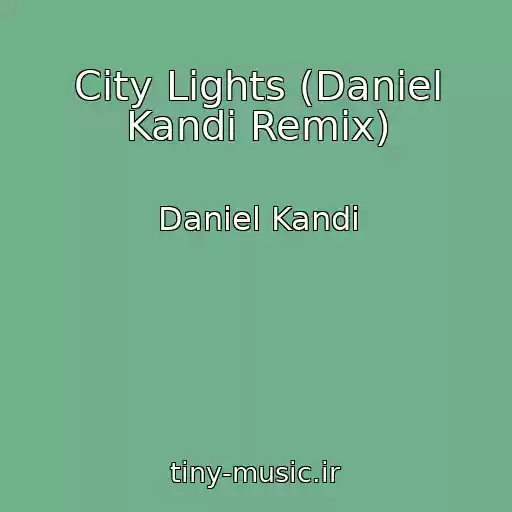 کاور آهنگ City Lights (Daniel Kandi Remix) از Daniel Kandi