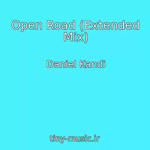 کاور آهنگ Open Road (Extended Mix) از Daniel Kandi