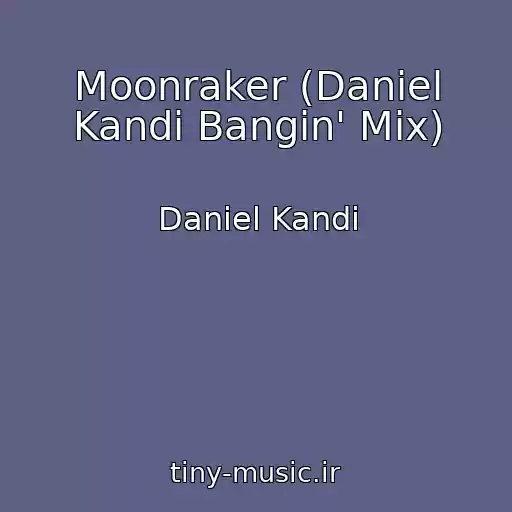 کاور آهنگ Moonraker (Daniel Kandi Bangin' Mix) از Daniel Kandi
