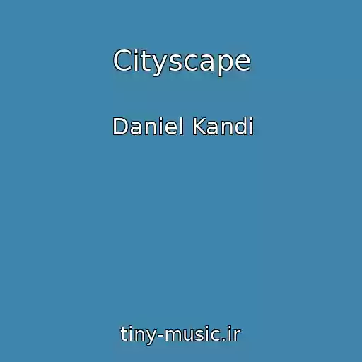 کاور آهنگ Cityscape از Daniel Kandi