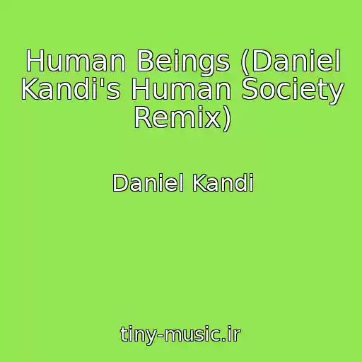کاور آهنگ Human Beings (Daniel Kandi's Human Society Remix) از Daniel Kandi