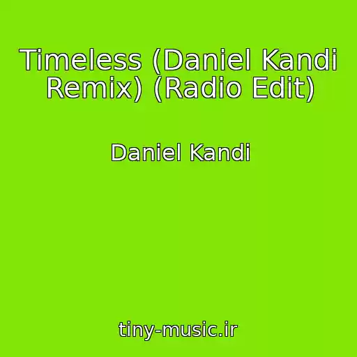 کاور آهنگ Timeless (Daniel Kandi Remix) (Radio Edit) از Daniel Kandi