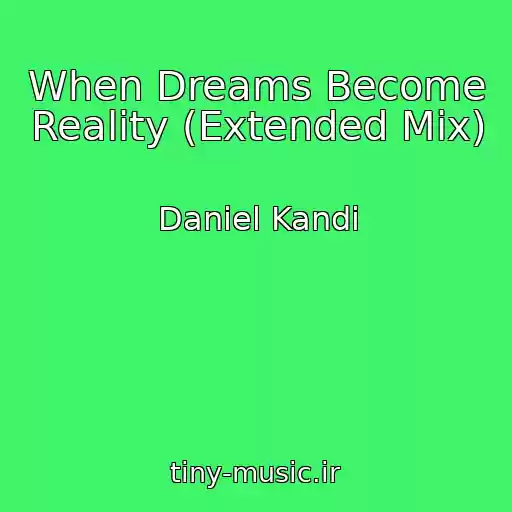 کاور آهنگ When Dreams Become Reality (Extended Mix) از Daniel Kandi